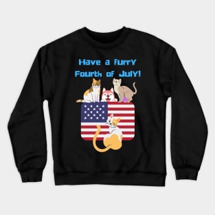 Have a Furry Fourth of July Independence Day Patriotic Animal Cat Dog Lover Gifts Crewneck Sweatshirt